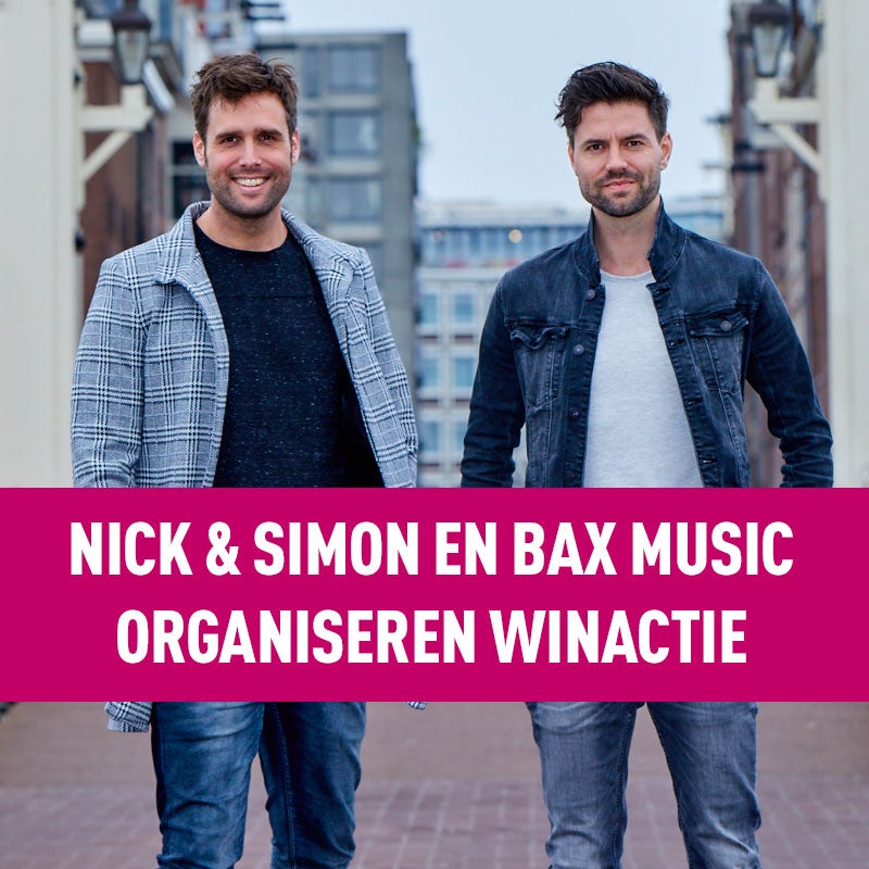 Nick & Simon en Bax Music organiseren winactie